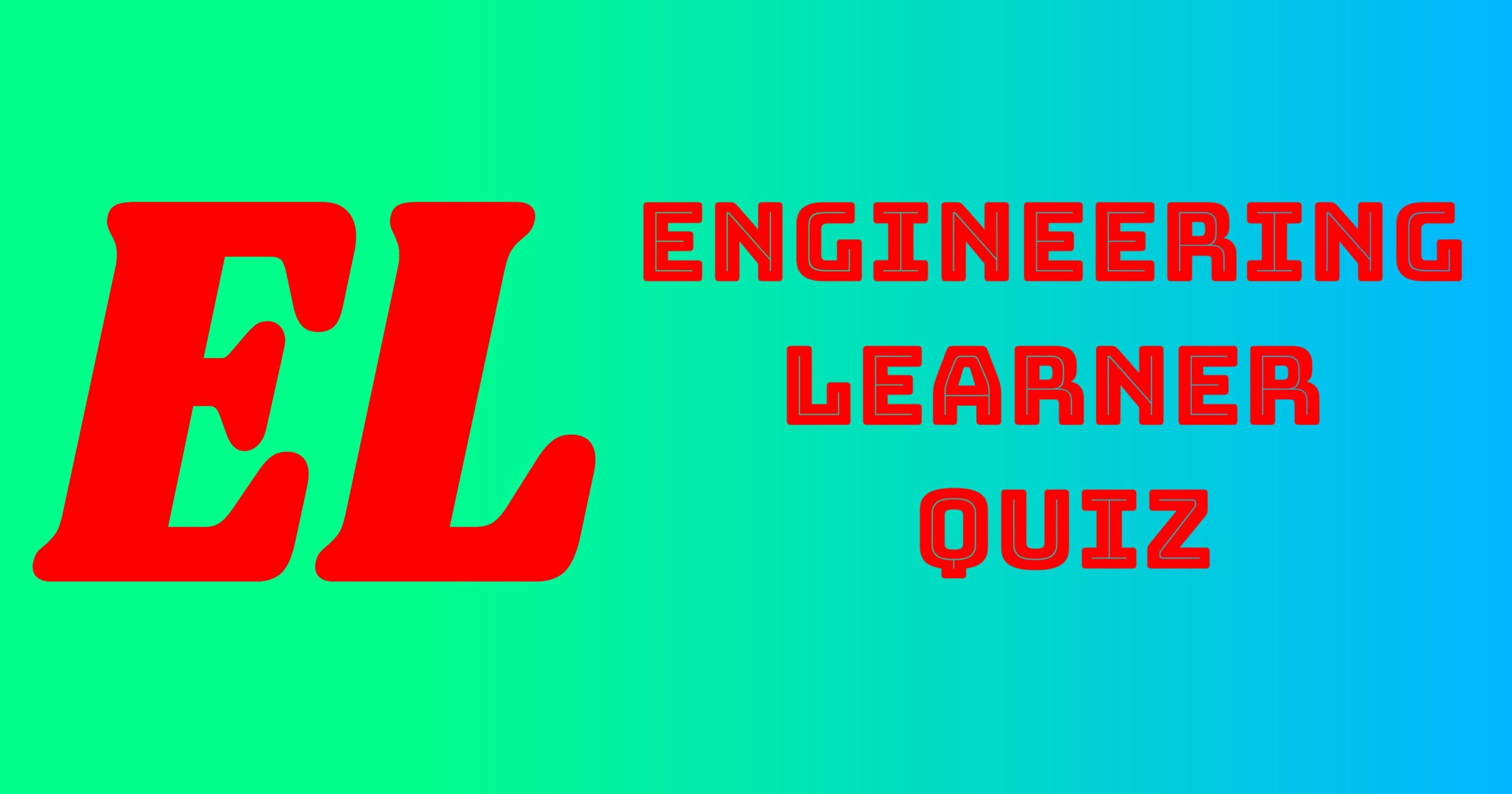 Engineering Learner Quiz